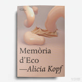 ALICIA KOPF | Memòria d'Eco