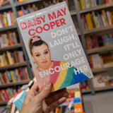 DAISY MAY COOPER | Don't laugh, it'll only encourage her