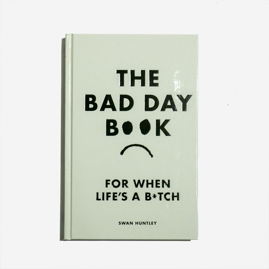 The Bad Day Book: for when life's a b*tch
