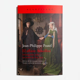 JEAN-PHILIPPE POSTEL | El affaire Arnolfini: Investigación sobre un cuadro de Van Eyck