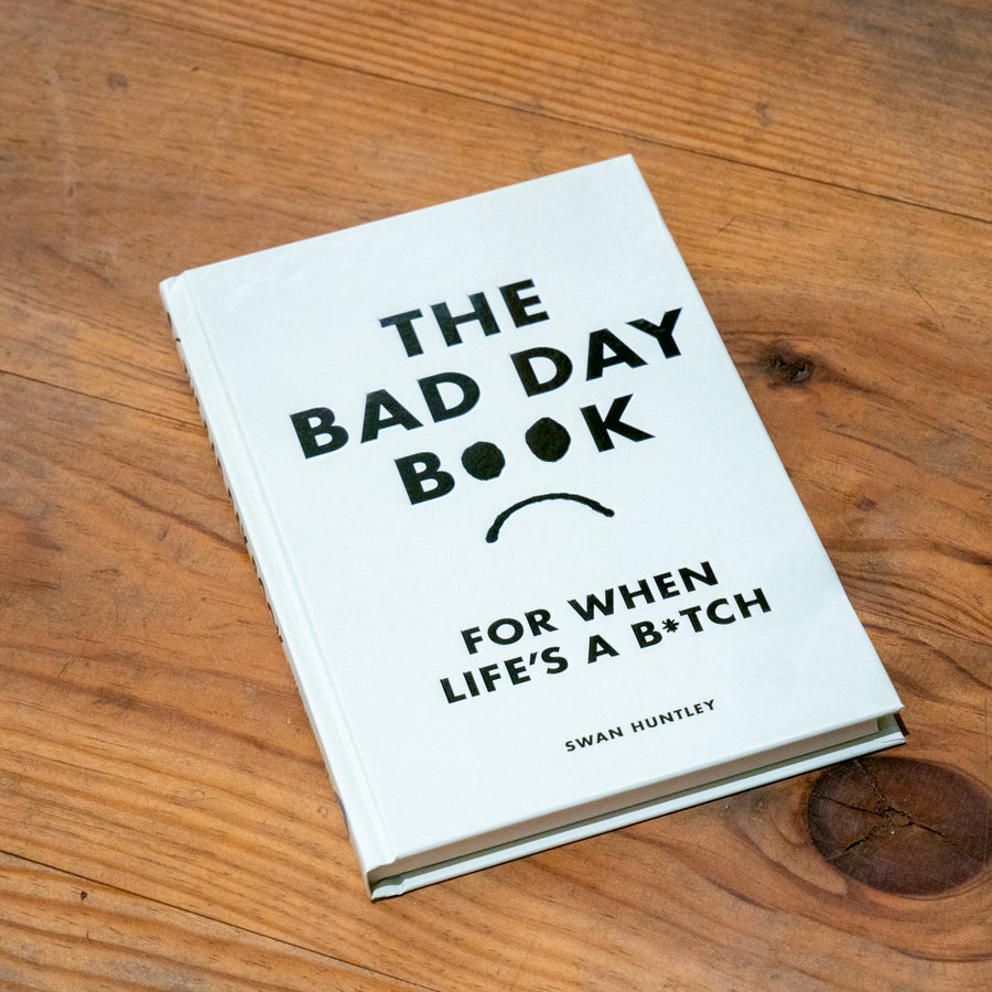 The Bad Day Book: for when life's a b*tch
