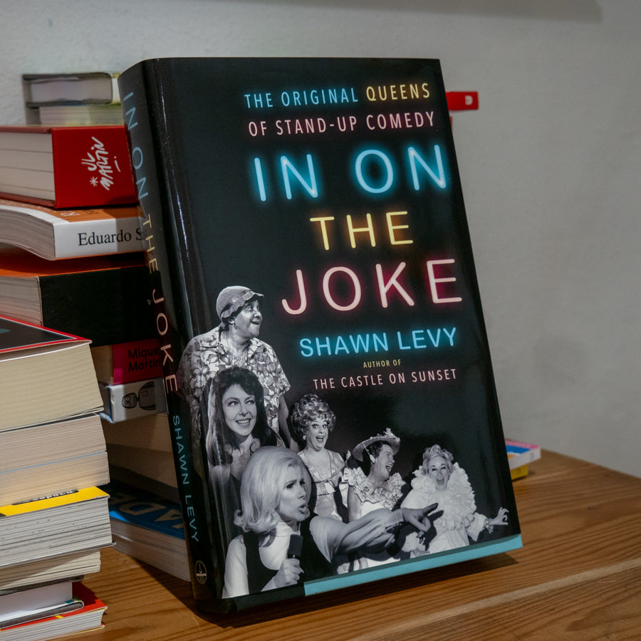 SHAWN LEVY | In On the Joke: The Original Queens Of Stand-up Comedy