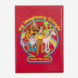 Imán "My imaginary friends think I'm cool" X EPHEMERA