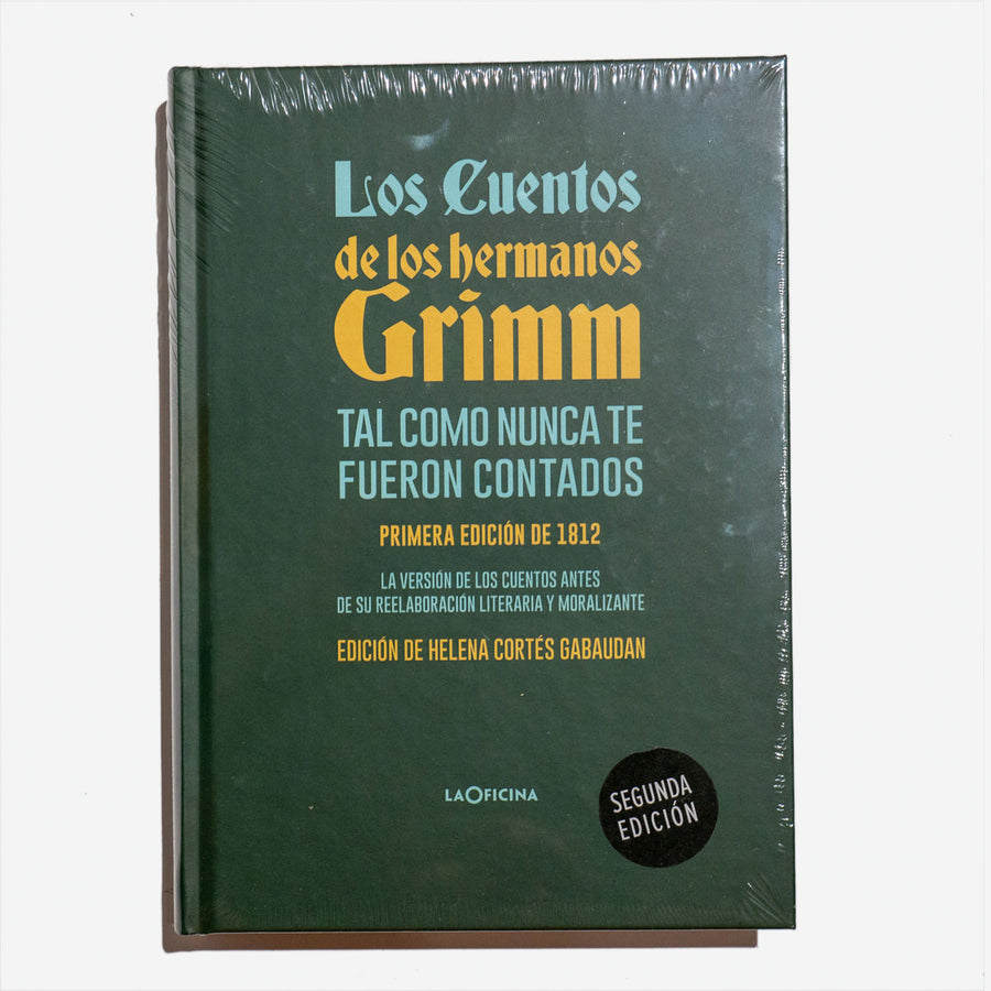 Los cuentos de los hermanos Grimm, tal como nunca fueron contados (2ª Ed.)