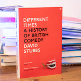 DAVID STUBBS | Different Times: A History of British Comedy