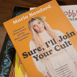 MARIA BAMFORD | Sure, I'll Join Your Cult (tapa blanda)