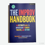 The Improv Handbook: The Ultimate Guide to Improvising in Comedy, Theatre, and Beyond