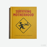 The Little Book of Surviving Motherhood