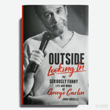 JOHN CORCELLI | Outside Looking In : The Seriously Funny Life and Work of George Carlin