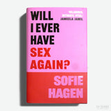 SOFIE HAGEN | Will I Ever Have Sex Again?