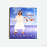 Dancing with Jesus: Featuring a Host of Miraculous Moves