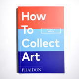 How To Collect Art