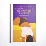 CAROLINE O'DONOGHUE | El factor Rachel (cat)