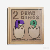 NATHAN HAMILL & ERIC FILIPKOWSKI |  2 Dumb Dinos