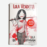 RAQUEL RIBA ROSSY | Lola Vendetta. Más vale sola que mal acompañada