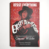 Resist Everything Except Temptation : The Anarchist Philosophy of Oscar Wilde