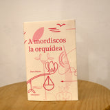 JOAN DARÒS | A mordiscos la orquídea