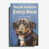 DAVID SEDARIS | Estoy bien