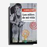 GABRIELLE ROY | Los niños de mi vida