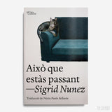 SIGRID NUNEZ | Això que estàs passant