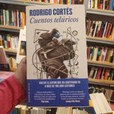 RODRIGO CORTÉS | Cuentos telúricos
