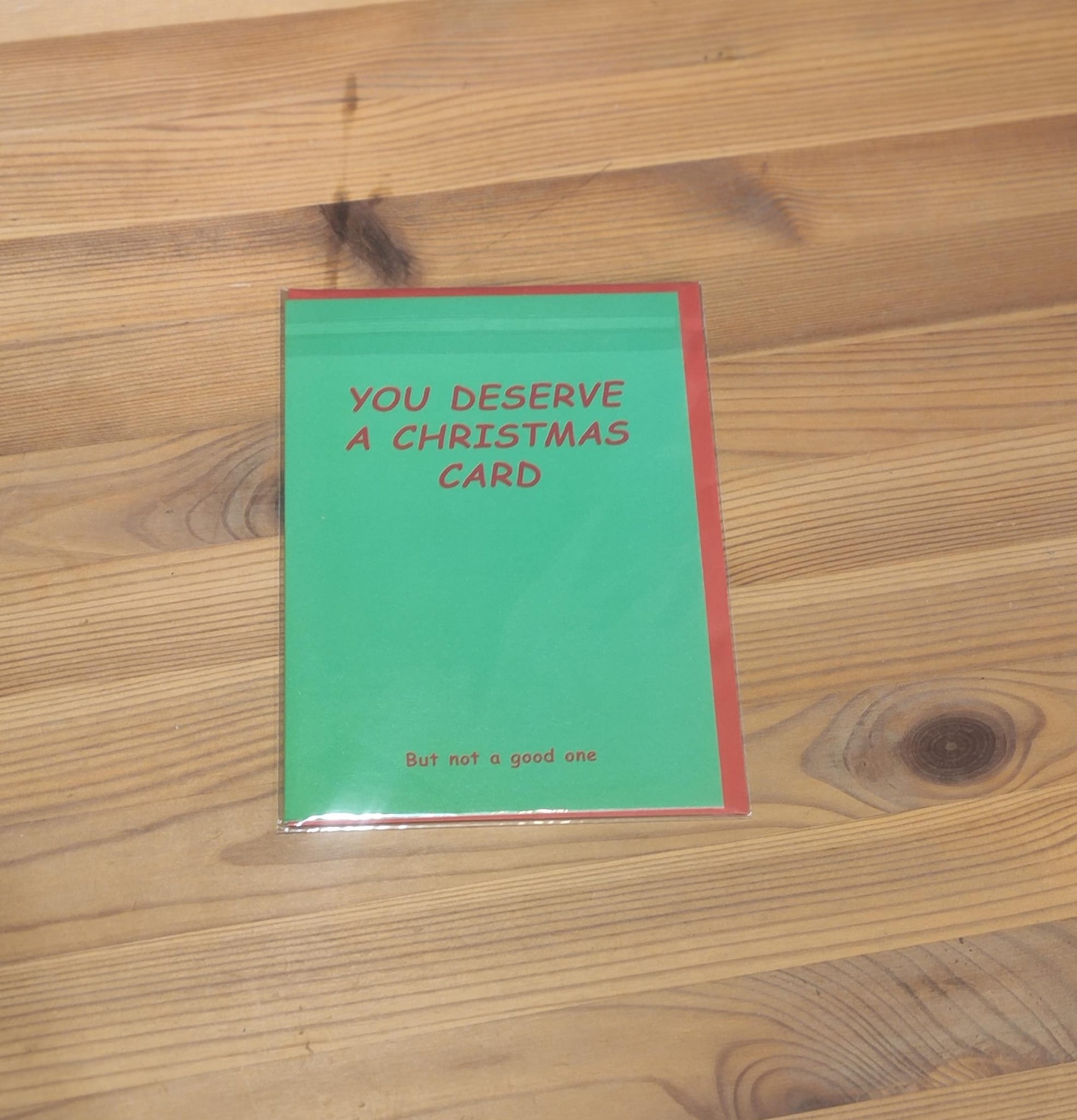 Postal Navidad " You deserve a Christmas card, but not a good one"