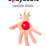 CAROLINE DREAM | Apayásate