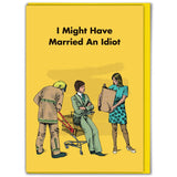 Postal "I Might Have Married An Idiot"