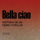 MARCELLO FLORES | Bella Ciao. Historia de un himno popular