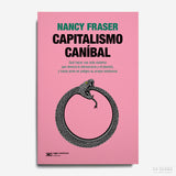 NANCY FRASER| Capitalismo Caníbal