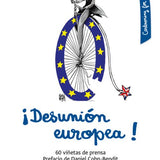 ¡Desunión europea!: 60 viñetas de prensa