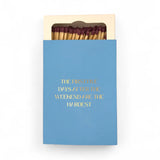 Cerillas Premium "The first five days after the weekend are the hardest"