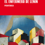 VALENTIN ROMA | El enfermero de Lenin