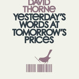DAVID THORNE | Yesterday's words at tomorrow's prices