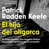 PATRICK RADDEN KEEFE | El hijo del oligarca