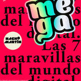 NACHO MARTÍN | MEGA: Las 7 maravillas del mundo digital
