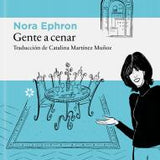 NORA EPHRON | Gente a cenar