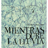 MAITE CABALLERO | Mientras dure la lluvia