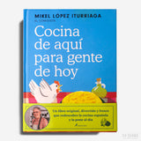 MIKEL LÓPEZ ITURRIAGA | Cocina de aquí para gente de hoy