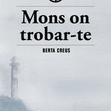 BERTA CREUS | Mons on trobar-te