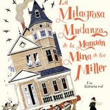 DAVE EGGERS | La milagrosa mudanza de la mansión Mina de los Miller