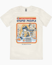 Camiseta "Let's find a cure for Stupid People "