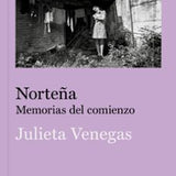 JULIETA VENEGAS | Norteña. Memorias del comienzo
