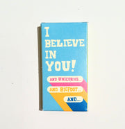 Chicles "I believe in you! And Unicorns, and Bigfoot..."