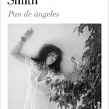 PATTI SMITH | Pan de ángeles