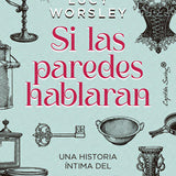 LUCIE WORSLEY | Si las paredes hablaran