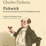 CHARLES DICKENS | Pickwick (Documents pòstums del Club d'aquest nom)