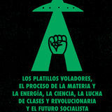 J. POSADAS | Los platillos voladores, el proceso de la meteria y la energía, la ciencia, la lucha de clases y revolucionaria y el futuro socialista de la humanidad