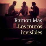 RAMON MAS | Los muros invisibles