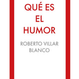 ROBERTO VILLAR BLANCO | Qué es el humor